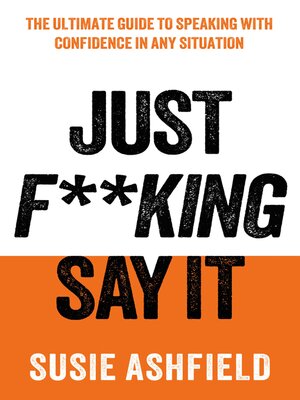 cover image of Just F**king Say It